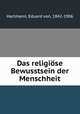 Das religiose Bewusstsein der Menschheit, Hartmann, Eduard von, 1842-1906 