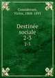 Destine sociale. 2-3, Considerant, Victor, 1808-1893 