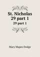 St. Nicholas. 29 part 1, Dodge Mary Mapes 