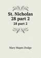 St. Nicholas. 28 part 2, Dodge Mary Mapes 