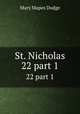 St. Nicholas. 22 part 1, Dodge Mary Mapes 