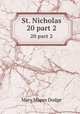 St. Nicholas. 20 part 2, Dodge Mary Mapes 