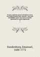 Arcana caelestia quae in Scriptura sacra, seu Verbo Domini sunt, detecta . una cum mirabilibus quae visa sunt in mundo spirituum et coelo angelorum. 3, Swedenborg, Emanuel, 1688-1772 