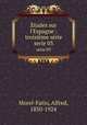 tudes sur l`Espagne : troisime srie. serie 03, Morel-Fatio, Alfred, 1850-1924 