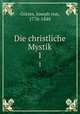 Die christliche Mystik. 1, Joseph von Gorres 