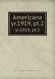 Americana. yr.1919, pt.2, American Historical Company,National Americana Society,American Historical Society 