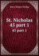 St. Nicholas. 45 part 1, Dodge Mary Mapes 