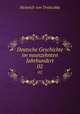 Deutsche Geschichte im neunzehnten Jahrhundert. 02, Heinrich von Treitschke 