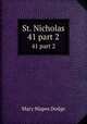 St. Nicholas. 41 part 2, Dodge Mary Mapes 