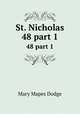 St. Nicholas. 48 part 1, Dodge Mary Mapes 