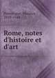 Rome, notes d`histoire et d`art, 