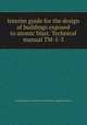 Interim guide for the design of buildings exposed to atomic blast. Technical manual TM-5-3, United States. Federal Civil Defense Administration 