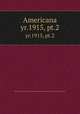Americana. yr.1915, pt.2, American Historical Company,National Americana Society,American Historical Society 