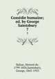 Comdie humaine; ed. by George Saintsbury. 7, Honore? de Balzac 