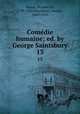 Comdie humaine; ed. by George Saintsbury. 13, Honore? de Balzac 
