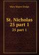 St. Nicholas. 25 part 1, Dodge Mary Mapes 