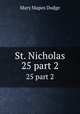 St. Nicholas. 25 part 2, Dodge Mary Mapes 