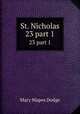 St. Nicholas. 23 part 1, Dodge Mary Mapes 
