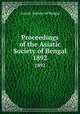 Proceedings of the Asiatic Society of Bengal. 1892, Asiatic Society of Bengal 