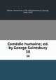 Comdie humaine; ed. by George Saintsbury. 38, Honore? de Balzac 