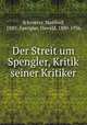 Der Streit um Spengler, Kritik seiner Kritiker, Schroeter, Manfred, 1880-,Spengler, Oswald, 1880-1936 
