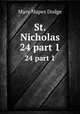 St. Nicholas. 24 part 1, Dodge Mary Mapes 