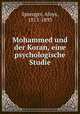 Mohammed und der Koran, eine psychologische Studie, Sprenger, Aloys, 1813-1893 