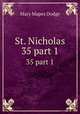 St. Nicholas. 35 part 1, Dodge Mary Mapes 