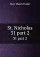 St. Nicholas. 31 part 2, Dodge Mary Mapes 