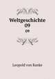 Weltgeschichte. 09, Leopold von Ranke 