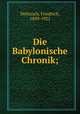 Die Babylonische Chronik;, Delitzsch, Friedrich, 1850-1922 