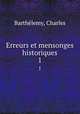 Erreurs et mensonges historiques. 1, Charles Barthelemy 