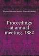 Proceedings at annual meeting. 1882, Virginia historical society. [from old catalog] 