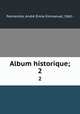 Album historique;. 2, Andre Emile Emmanuel Parmentier 
