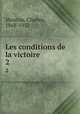 Les conditions de la victoire. 2, Maurras, Charles, 1868-1952 