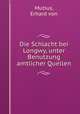 Die Schlacht bei Longwy, unter Benutzung amtlicher Quellen, Mutius, Erhard von 