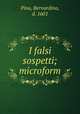 I falsi sospetti; microform, Bernardino Pino 