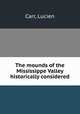 The mounds of the Mississippe Valley historically considered, Carr, Lucien 