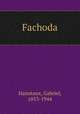 Fachoda, Hanotaux, Gabriel, 1853-1944 