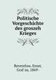 Politische Vorgeschichte des groszeh Krieges, Reventlow, Ernst, Graf zu, 1869- 