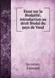 Essai sur la feodalite; introduction au droit feodal du pays de Vaud, Edouard Secretan 