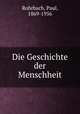 Die Geschichte der Menschheit, Rohrbach, Paul, 1869-1956 