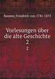 Vorlesungen ber die alte Geschichte. 2, Raumer, Friedrich von, 1781-1873 
