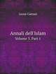 Annali dell`Islam. Volume 3. Part 1, Leone Caetani 