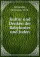 Kultur und Denken der Babylonier und Juden, Schneider, Hermann, 1874- 