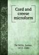 Cord and creese microform, De Mille, James, 1833-1880 