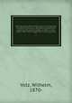 Nord-Sumatra; bericht uber eine im auftrage der Humboldt-stiftung der Koniglich preussischen akademie der wisenschaften zu Berlin in den jahren 1904-1906 ausgefuhrte forschungsreise, Volz, Wilhelm, 1870- 