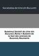 Buletinul Societii de ciine din Bucureci, Roma = Bulletin de la Soci des sciences de Bucarest, Roumanie, Societatea de tiine din Bucureti 