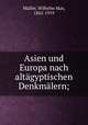 Asien und Europa nach altagyptischen Denkmalern;, Wilhelm Max Muller 