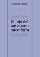 El hijo del anticuario microform, Raul Levraie 